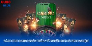 Cách chơi casino luôn thắng tại UU88 dựa vào chiến thuật rõ ràng, kiểm soát vốn hợp lý và biết dừng đúng lúc thay vì trông chờ vào may rủi.