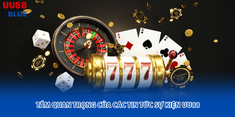 Các tin tức sự kiện UU88 đóng vai trò thiết yếu trong việc giữ cho cộng đồng người chơi luôn duy trì được sự năng động và hấp dẫn