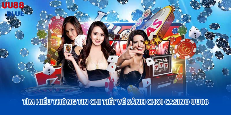 Casino UU88 đã cung cấp hệ thống trò chơi cá cược đa dạng và được cập nhật thường xuyên